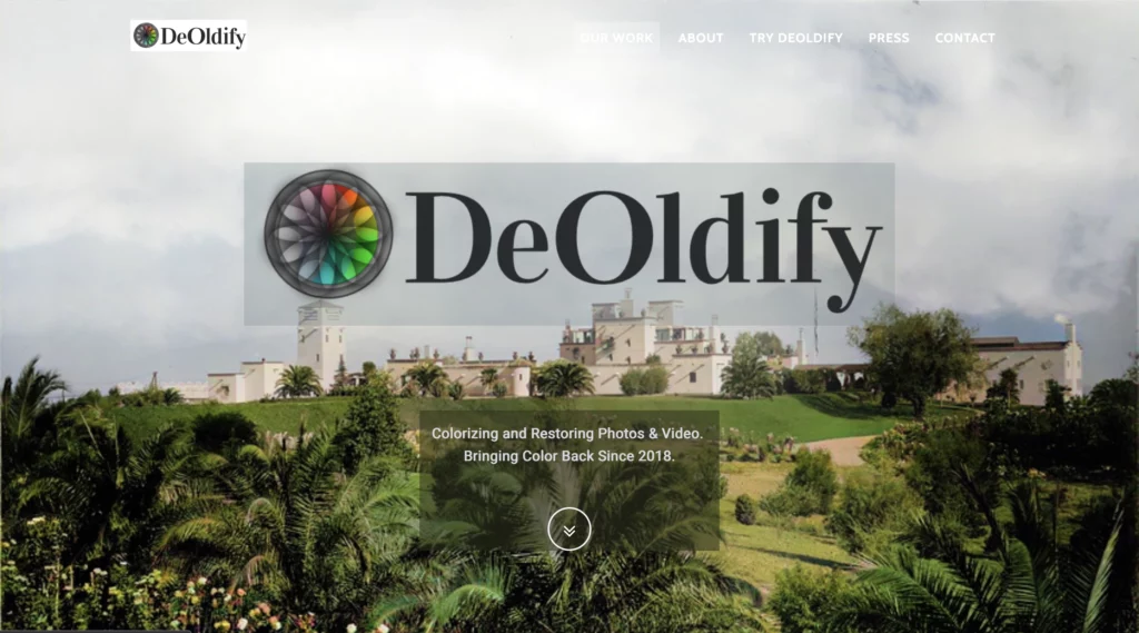 DeOldify : Colorizing and Restoring Photos & Video. Bringing Color Back since 2018