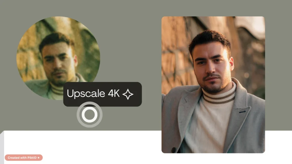 Before-and-after portrait of a man in a gray coat with text “Upscale 4K,” demonstrating PiktID’s ability to enhance low-quality images into sharp 4K visuals. The design uses a circular crop and elegant layout for premium presentation.